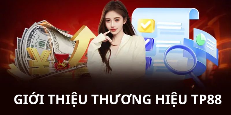 Sơ lược về nhà cái TP88